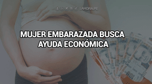 Mujer embarazada busca ayuda económica