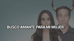 Busco amante para mi mujer
