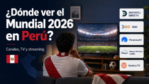 Dónde ver el Mundial 2026 en Perú: canales, TV y streaming para seguir todos los partidos