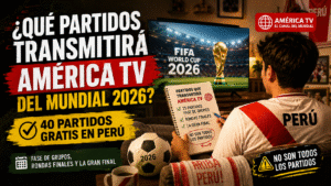 Qué partidos transmitirá América TV del Mundial 2026 en Perú