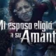 mi esposo eligió a su amante dónde verla completa y gratis en español