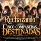 Rechazando a mis cinco compañeras: traición y poder oculto en el drama